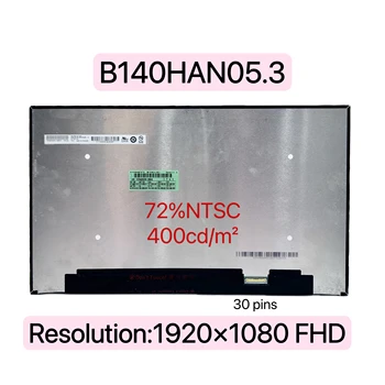 B140HAN05.3 Ноутбук с 14,0-дюймовым ЖК-экраном, дисплей для ноутбука IPS 72% NTSC 400 кд/м2 (Тип.) 30-контактный разъем 1920 * 1080 FHD